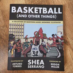 Basketball (and Other Things): A Collection of Questions Asked, Answered, Illust